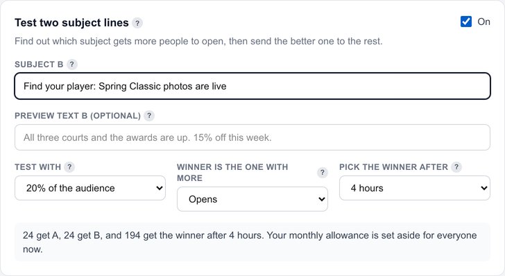 Test two subject lines turned on: subject B, test with 20% of the audience, winner by opens after 4 hours